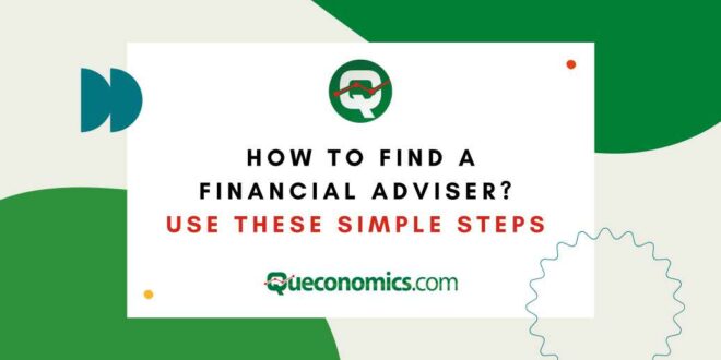 How to Find a Financial Adviser? Use These Simple Steps