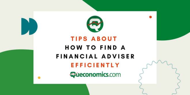 Tips about How to Find a Financial Adviser Efficiently